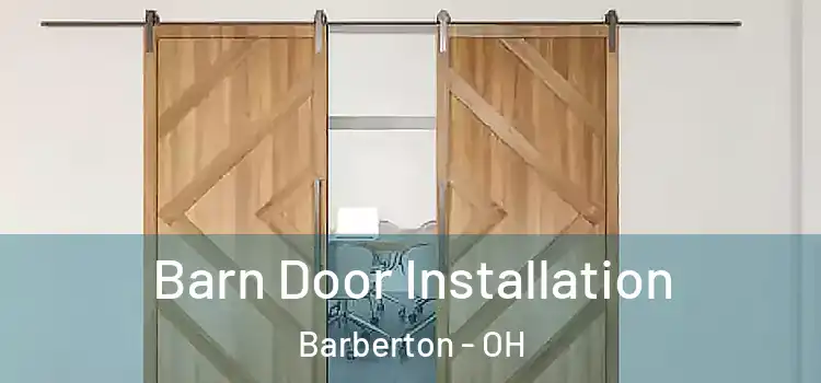 Barn Door Installation Barberton - OH