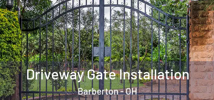 Driveway Gate Installation Barberton - OH