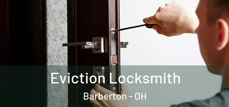 Eviction Locksmith Barberton - OH