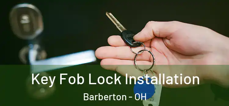 Key Fob Lock Installation Barberton - OH