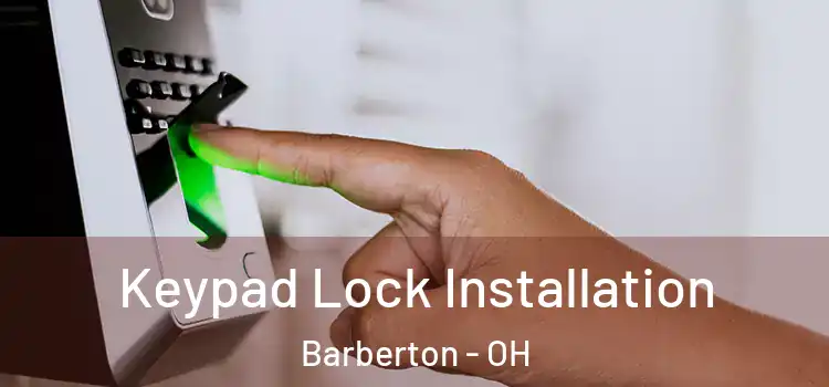 Keypad Lock Installation Barberton - OH