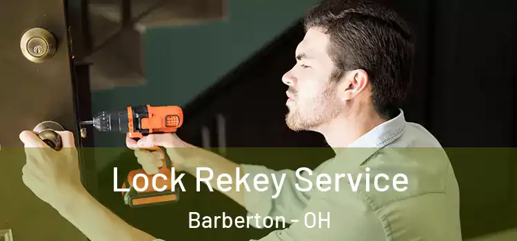 Lock Rekey Service Barberton - OH