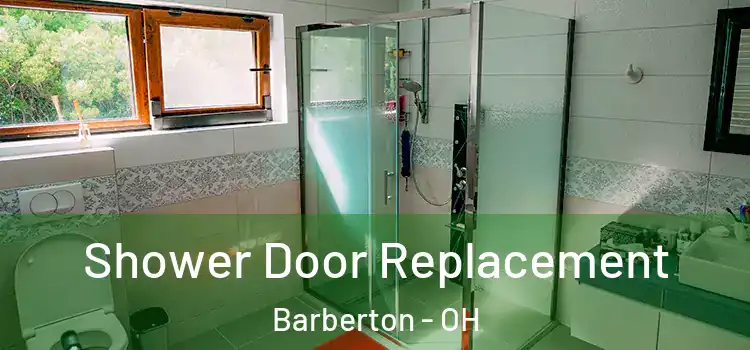 Shower Door Replacement Barberton - OH