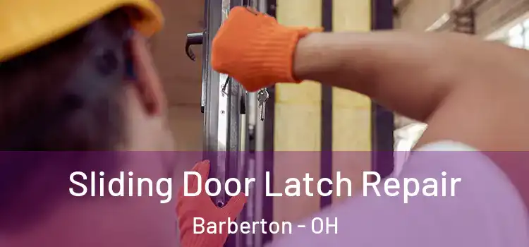 Sliding Door Latch Repair Barberton - OH